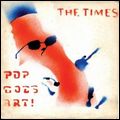 TIMES / タイムズ / POP GOES ART! (LP)