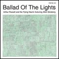 アーサー・ラッセル / BALLAD OF THE LIGHTS