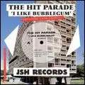 HIT PARADE / ヒット・パレード / I LIKE BUBBLEGUM