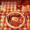 NICK HEYWARD / ニック・ヘイワード / FROM MONDAY TO SUNDAY