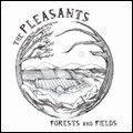PLEASANTS / プレザンツ / フォレスツ・アンド・フィールズ [FORESTS AND FIELDS]