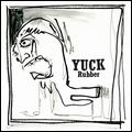 YUCK / ヤック / RUBBER
