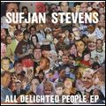 SUFJAN STEVENS / スフィアン・スティーヴンス / ALL DELIGHTED PEOPLE EP