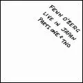 FENN O'BERG (FENNESZ/O'ROURKE/REHBERG) / フェノバーグ (フェネス/オルーク/レーバーグ) / ライヴ・イン・ジャパン [LIVE IN JAPAN PARTS ONE & TWO]