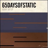 65DAYSOFSTATIC / 65デイズオブスタティック / ヘヴィ・スカイEP [HEAVY SKY EP]