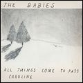 BABIES / ALL THINGS COME TO PASS