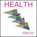 HEALTH / ヘルス / DISCO2 (2LP)