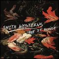 SMITH WESTERNS / スミス・ウェスタンズ / DYE IT BLONDE (LP)