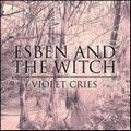 ESBEN & THE WITCH / エスベン・アンド・ザ・ウィッチ / VIOLET CRIES (LP)