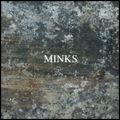 MINKS / BY THE HEDGE