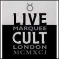 CULT / カルト / LIVE CULT - MARQUEE LONDON MCMXC