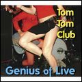 TOM TOM CLUB / トム・トム・クラブ / GENIUS OF LIVE (2CD)