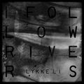 LYKKE LI / リッキ・リー / I FOLLOW RIVERS