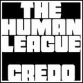 HUMAN LEAGUE / ヒューマン・リーグ / CREDO