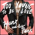 HUNX AND HIS PUNX / ハンクス・アンド・ヒズ・パンクス / TOO YOUNG TO BE IN LOVE (LP)