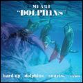 MI AMI / ミ・アミ / DOLPHINS