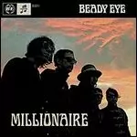 BEADY EYE / ビーディ・アイ / MILLIONAIRE