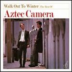 AZTEC CAMERA / アズテック・カメラ / WALK OUT TO WINTER - THE BEST OF (2CD)