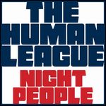 HUMAN LEAGUE / ヒューマン・リーグ / NIGHT PEOPLE