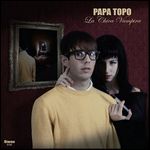 PAPA TOPO / LA CHICA VAMPIRA