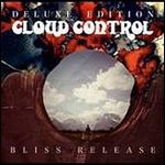 CLOUD CONTROL / BLISS RELEASE