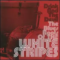 WHITE STRIPES / ホワイト・ストライプス / DRINK AND THE DEVIL