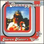 BUNNYGRUNT / KAREN HATER'S CLUB