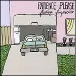PATIENCE PLEASE / FLEETING FREQUENCIES