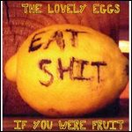 LOVELY EGGS / IF YOU WERE FRUIT