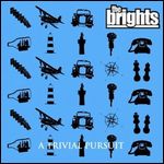 THE BRIGHTS / ザ・ブライツ / トリヴィアル・パースート [TRIVIAL PURSUIT]