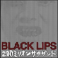 BLACK LIPS / 200ミリオン・サウザンド [200 MILLION THOUSAND]
