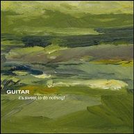 GUITAR / ギター / IT'S SWEET TO DO NOTHING