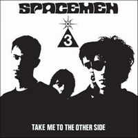 SPACEMEN 3 / スペースメン3 / TAKE ME TO THE OTHER SIDE