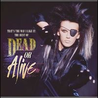 DEAD OR ALIVE / デッド・オア・アライヴ / ベスト・オブ・デッド・オア・アライヴ [THAT'S THE WAY I LIKE IT: THE BEST OF DEAD OR ALIVE]