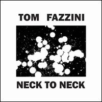 TOM FAZZINI / NECK TO NECK (LP)