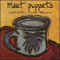 MEAT PUPPETS / ミート・パペッツ / UP ON THE SUN (LP)