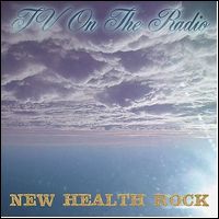 TV ON THE RADIO / ティーヴィー・オン・ザ・レディオ / NEW HEALTH ROCK / MODERN ROMANCE
