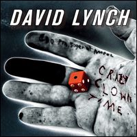 DAVID LYNCH / デヴィッド・リンチ / クレイジー・クラウン・タイム(通常盤) [CRAZY CLOWN TIME]
