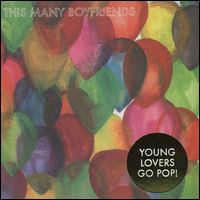 THIS MANY BOYFRIENDS / ディス・メニー・ボーイフレンド / YOUNG LOVERS GO POP!