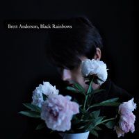 BRETT ANDERSON / ブレット・アンダーソン / ブラック・レインボウズ [BLACK RAINBOWS]