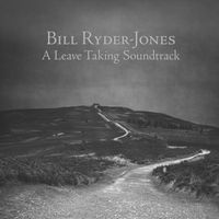 BILL RYDER-JONES / LEAVE TAKING SOUNDTRACK