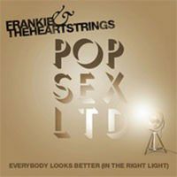 FRANKIE & THE HEARTSTRINGS / フランキー・アンド・ザ・ハートストリングス / EVERYBODY LOOKS BETTER (IN THE RIGHT LIGHT)
