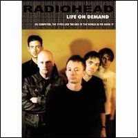 RADIOHEAD / レディオヘッド / LIFE ON DEMAND (OK COMPUTER, THE 1990S AND THE END OF THE WORLD AS WE KNEW IT)