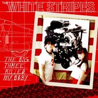 WHITE STRIPES / ホワイト・ストライプス / BIG THREE KILLED MY BABY / RED BOWLING BALL RUTH