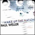 PAUL WELLER / ポール・ウェラー / WAKE UP THE NATION