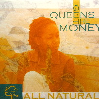 ALL NATURAL / オール・ナチュラル / QUEENS GET THE MONEY