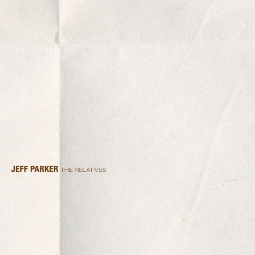 JEFF PARKER / ジェフ・パーカー / Relatives(LP)