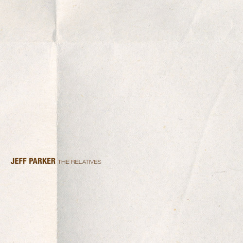 Relatives(LP)/JEFF PARKER/ジェフ・パーカー/2005年名作がアナログ盤 