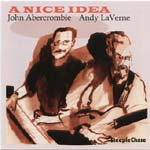 JOHN ABERCROMBIE & ANDY LAVERNE / ジョン・アバークロンビー&アンディ・ラヴァーン / NICE IDEA