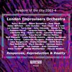 LONDON IMPROVISERS ORCHESTRA / ロンドン・インプロヴァイザーズ・オーケストラ / FREEDOM OF CITY 2003-4